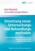 Cover: Umsetzung neuer Untersuchungs- und Behandlungsmethoden in die vertrags&auml;rztliche Kollektivversorgung und in die privat&auml;rztliche ambulante Versorgung - MWV Medizinisch Wissenschaftliche Verlagsgesellschaft