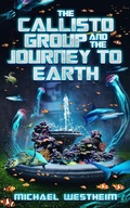Cover: The Callisto Group and the Journey to Earth (The Callisto Series) - The Callisto Series