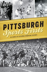 Abbildung von: Pittsburgh Sports Firsts - The History Press
