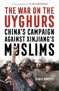 Enlarge image Cover: The War on the Uyghurs - Manchester University Press