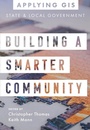 Cover: Building a Smarter Community - Esri Press