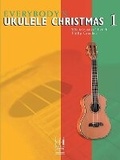 Cover: Everybody's Ukulele Christmas - Book 1 - FJH Music Co, Inc