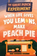 Cover: The Great Peach Experiment 1: When Life Gives You Lemons, Make Peach Pie - Pixel+ink