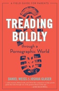 Cover: Treading Boldly through a Pornographic World - Simon + Schuster LLC