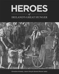 Cover: Heroes of Ireland's Great Hunger - Quinnipiac University Press