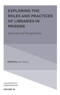 Cover: Exploring the Roles and Practices of Libraries in Prisons - Emerald Publishing Limited