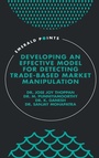 Cover: Developing an Effective Model for Detecting Trade-Based Market Manipulation - Emerald Publishing Limited