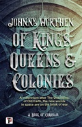 Cover: Of Kings, Queens and Colonies: Coronam Book I - Flame Tree Press