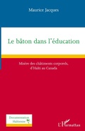 Cover: Le b&acirc;ton dans l'&eacute;ducation - Documentation ha&iuml;tienne