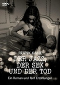 Cover: DER JAZZ, DER SEX UND DER TOD - BookRix