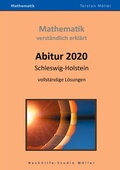 Cover: Abitur 2020, Schleswig-Holstein, Mathematik, verst&auml;ndlich erkl&auml;rt - Books on Demand