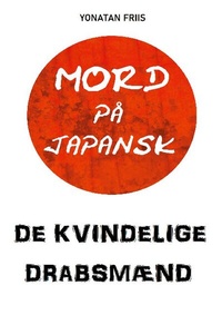 Abbildung von: Mord på japansk: De kvindelige drabsmænd - Books on Demand