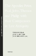 Cover: The Apostles Peter, Paul, John, Thomas and Philip with their Companions in Late Antiquity - Peeters Publishers