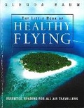 Cover: The Little Book Of Healthy Flying - Arrow Books Ltd