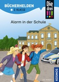 Cover: Die drei !!!, B&uuml;cherhelden 2. Klasse, Alarm in der Schule - Kosmos