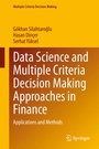 Cover: Data Science and Multiple Criteria Decision Making Approaches in Finance - Springer