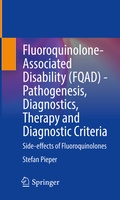 Cover: Fluoroquinolone-Associated Disability (FQAD) - Pathogenesis, Diagnostics, Therapy and Diagnostic Criteria - Springer