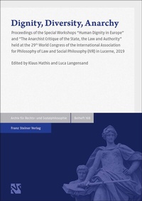 Abbildung von: Dignity, Diversity, Anarchy: Human Dignity in Europe / The Anarchist Critique of the State, the Law and Authority - Franz Steiner Verlag