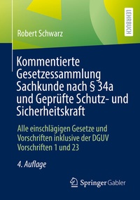 Abbildung von: Kommentierte Gesetzessammlung Sachkunde nach § 34a und Geprüfte Schutz- und Sicherheitskraft - Springer Gabler