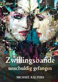 Abbildung von: Zwillingsbande - unschuldig gefangen - BoD - Books on Demand