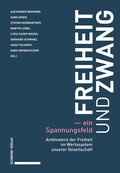 Cover: Freiheit und Zwang - ein Spannungsfeld - Schwabe Verlagsgruppe AG Schwabe Verlag