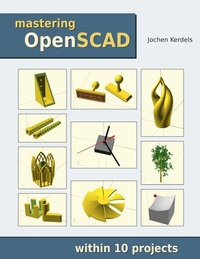 Abbildung von: Mastering OpenSCAD - BoD - Books on Demand