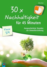 Abbildung von: 30 x Nachhaltigkeit für 45 Minuten - Klasse 3/4 - Verlag an der Ruhr