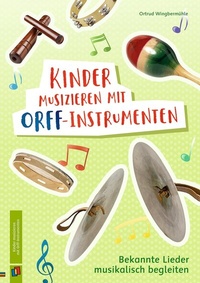 Abbildung von: Kinder musizieren mit Orff-Instrumenten - Verlag an der Ruhr