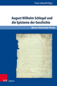Abbildung von: August Wilhelm Schlegel und die Episteme der Geschichte - Brill Deutschland