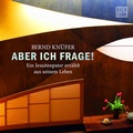 Cover: Aber ich frage! - BUCHFUNK Verlag