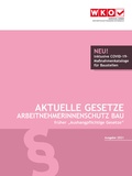 Cover: Aktuelle Gesetze ArbeitnehmerInnenschutz Bau 2021 - Service-GmbH der Wirtschaftskammer &Ouml;sterreich
