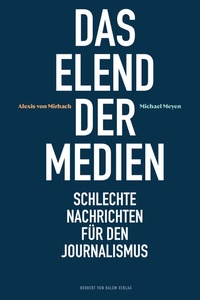 Abbildung von: Das Elend der Medien - Herbert von Halem Verlag