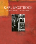 Cover: Karl Mostb&ouml;ck - The Studio as a Creative Space - Bibliothek der Provinz
