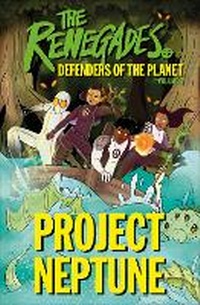 Enlarge image Cover: The Renegades Project Neptune - DK Children