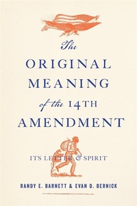 Enlarge image Cover: The Original Meaning of the Fourteenth Amendment - Harvard University Press