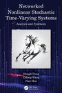 Cover: Networked Nonlinear Stochastic Time-Varying Systems - CRC Press