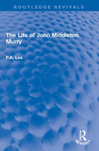 Abbildung von: The Life of John Middleton Murry - Routledge
