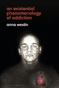 Cover: An Existential Phenomenology of Addiction - Bloomsbury Academic