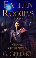 Cover: The Chapel of the Wyrm (Fallen Rogues, #3) - Lucas Ross Publishing