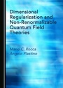 Cover: Dimensional Regularization and Non-Renormalizable Quantum Field Theories - Cambridge Scholars Publishing