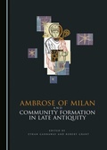Cover: Ambrose of Milan and Community Formation in Late Antiquity - Cambridge Scholars Publishing