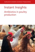 Cover: Instant Insights: Antibiotics in Poultry Production - Burleigh Dodds Science Publishing Limited