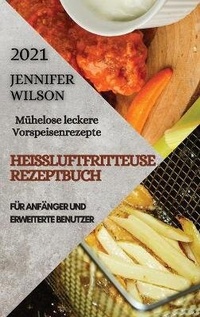 Abbildung von: Heissluftfritteuse Rezeptbuch 2021 (German Edition of Air Fryer Recipes 2021) - Ascobie Ltd