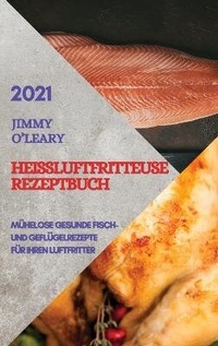 Abbildung von: Heissluftfritteuse Rezeptbuch 2021 (German Edition of Air Fryer Recipes 2021) - Ascobie Ltd