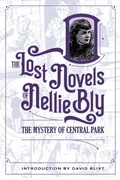 Cover: The Mystery Of Central Park (The Lost Novels Of Nellie Bly, #1) - Sordelet Ink