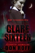 Cover: Clare at Sixteen - Parliament House Press