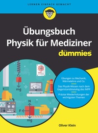 Abbildung von: Übungsbuch Physik für Mediziner für Dummies - Wiley-VCH