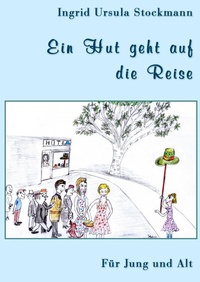 Abbildung von: Ein Hut geht auf die Reise - Stockwärter Verlag
