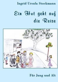 Abbildung von: Ein Hut geht auf die Reise - Stockwärter Verlag