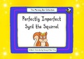 Cover: Perfectly Imperfect Syril the Squirrel - Stacey Kelly Publishing